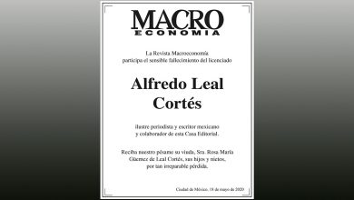 Photo of La Revista Macroeconomía expresa sus condolencias a la familia del licenciado Alfredo Leal Cortés