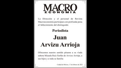 Photo of La Dirección de la Revista Macroeconomía participa con profunda pena el fallecimiento del distinguido Periodista Juan Arvizu Arrioja