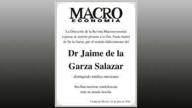 Photo of La Dirección de la Revista Macroeconomía expresa su sentido pésame por el sentido fallecimiento del Dr Jaime de la Garza Salazar