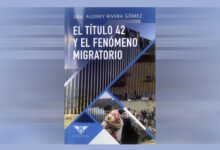 Photo of El Título 42 y el Fenómeno Migratorio: Dra. Audrey Rivera Gómez