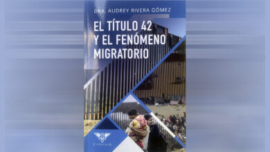 Photo of El Título 42 y el Fenómeno Migratorio: Dra. Audrey Rivera Gómez